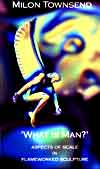 What is Man? Video (by Milon Townsend) VHS TAPE link